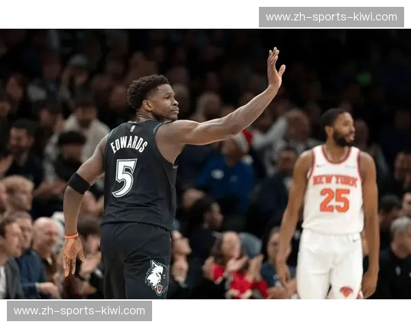 森林狼力克骑士稳居西部前三 爱德华兹展现领袖气质